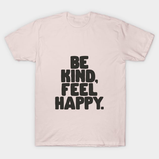 Be Kind Feel Happy by The Motivated Type in Salmon and Black T-Shirt by MotivatedType